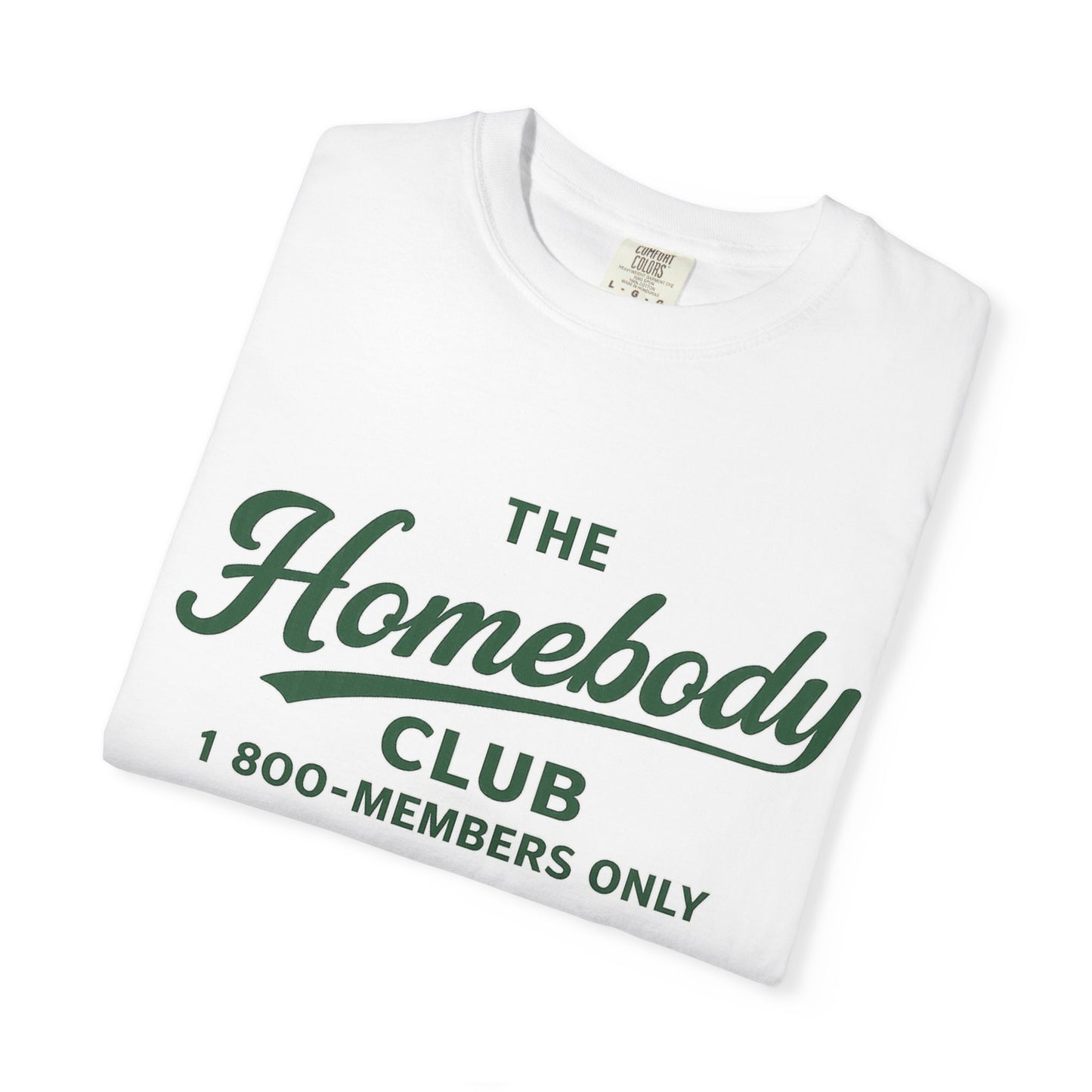 Homebody Club T-Shirt — "The Homebody Club 1 800-Members Only" Vintage Graphic Tee